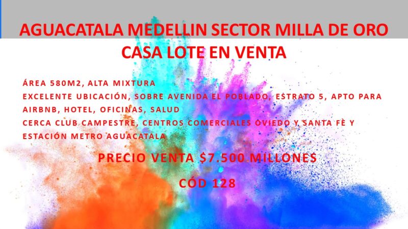 AGUACATALA MEDELLIN SECTOR MILLA DE ORO CASA LOTE EN VENTA