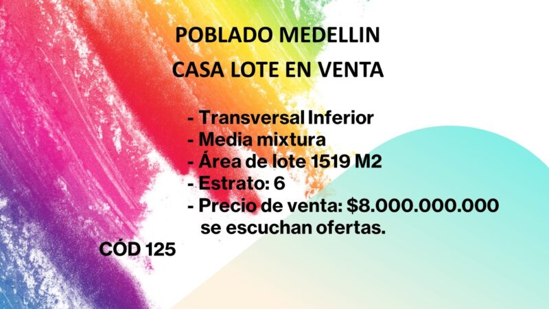 POBLADO MEDELLIN CASA LOTE EN VENTA