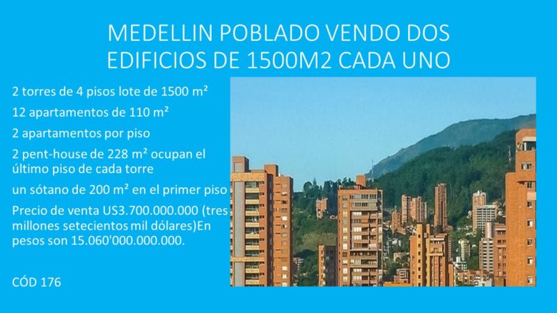 MEDELLIN POBLADO VENDO DOS EDIFICIOS DE 1500M2 CADA UNO
