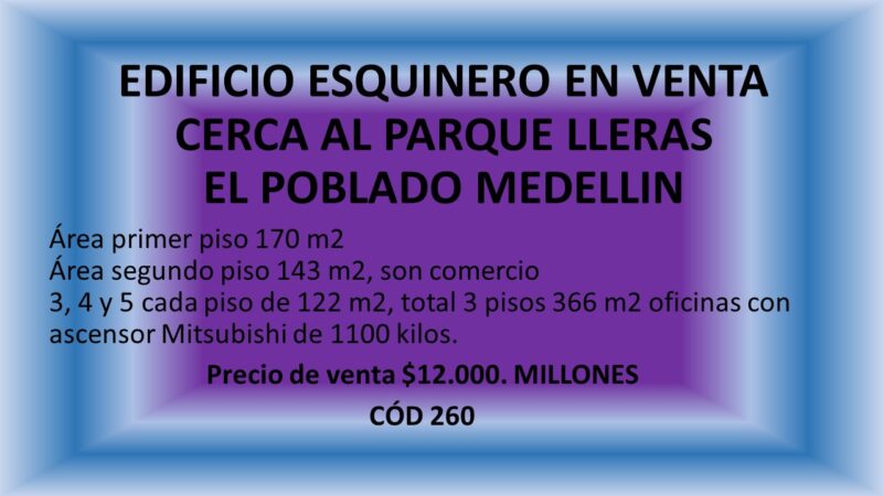 EDIFICIO ESQUINERO EN VENTA CERCA AL PARQUE LLERAS EL POBLADO MEDELLIN