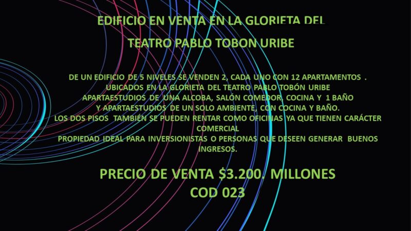 EDIFICIO EN VENTA EN LA GLORIETA DEL TEATRO PABLO TOBON URIBE