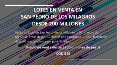 LOTES EN VENTA EN SAN PEDRO DE LOS MILAGROS DESDE 200 MILLONES
