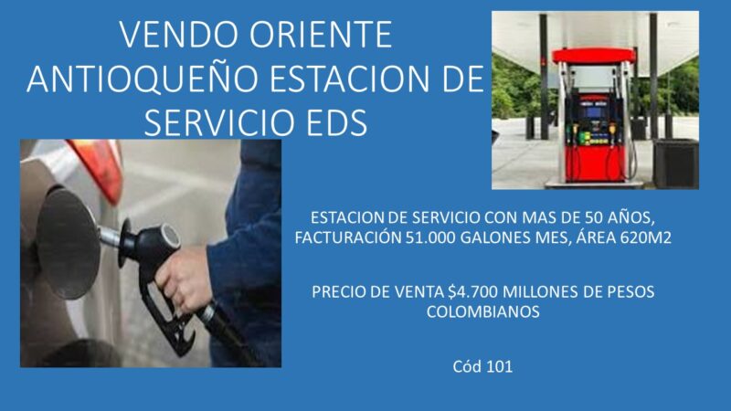 ORIENTE ANTIOQUEÑO VENDO ESTACIÓN DE SERVICIO EDS