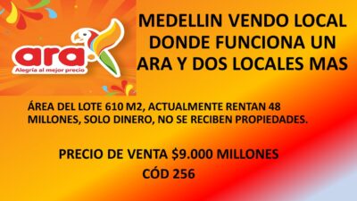 MEDELLIN VENDO LOCAL DONDE FUNCIONA UN ARA Y DOS LOCALES MAS