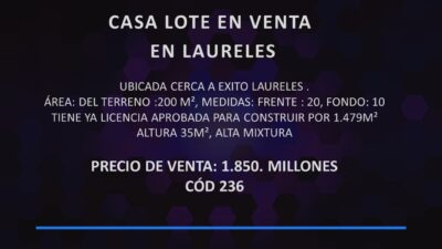 CASA LOTE EN VENTA EN LAURELES