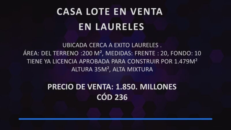 CASA LOTE EN VENTA EN LAURELES